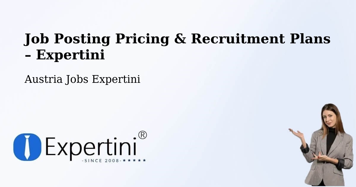 Job Posting Pricing & Recruitment Plans – Markt Neuhodis - Markt Neuhodis, Austria Jobs Expertini